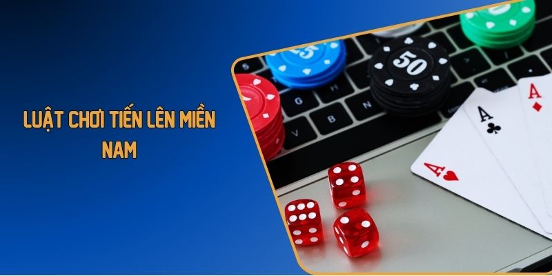 luật chơi tiến lên miền Nam